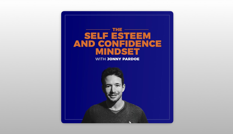 The Self-Esteem and Confidence Mindset