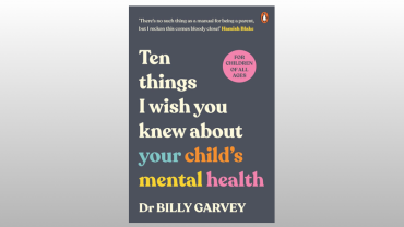 Ten things I wish you knew about your child's mental health