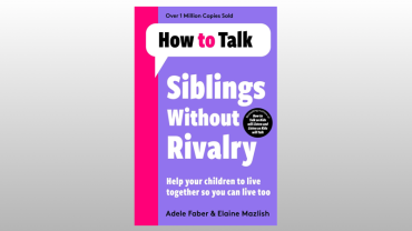 How To Talk: Siblings Without Rivalry